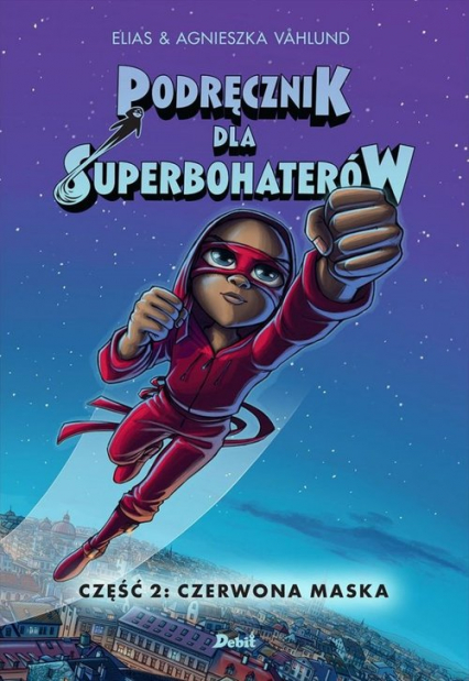 Podręcznik dla superbohaterów Tom 2 Czerwona maska - Vahlund Elias & Agnes | okładka