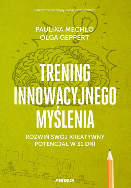 Trening innowacyjnego myślenia Rozwiń swój kreatywny potencjał w 31 dni - Geppert Olga | okładka
