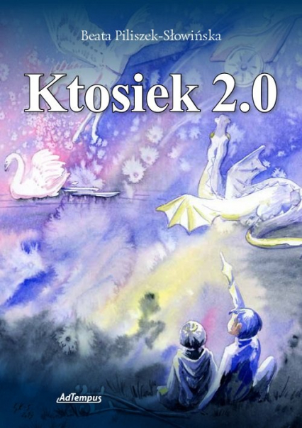 Ktosiek 2.0 - Beata Piliszek-Słowińska | okładka