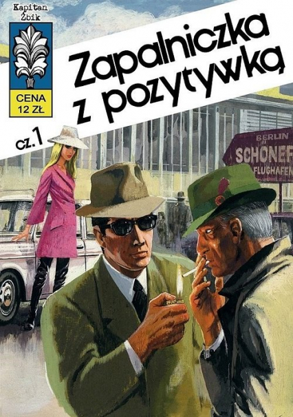 Kapitan Żbik 10 Zapalniczka z pozytywką Część 1 - Krupka Władysław | okładka