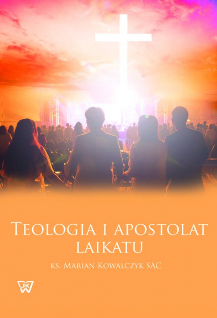 Teologia i apostolat laikatu - Marian Kowalczyk | okładka