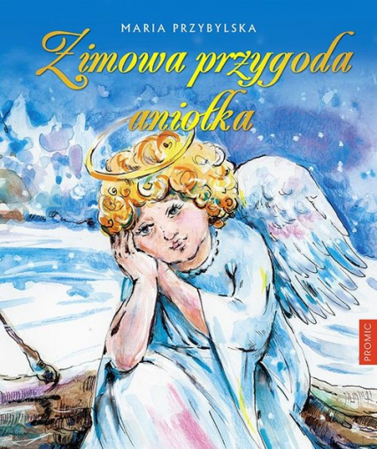 Zimowa przygoda aniołka - Maria Przybylska | okładka