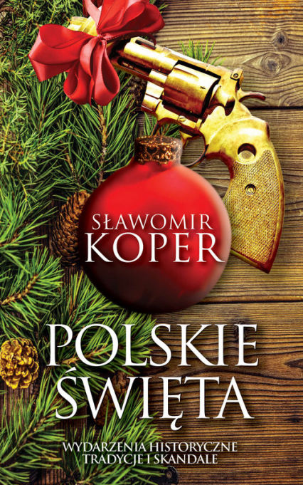 Święta po polsku Tradycje i skandale - Sławomir Koper | okładka