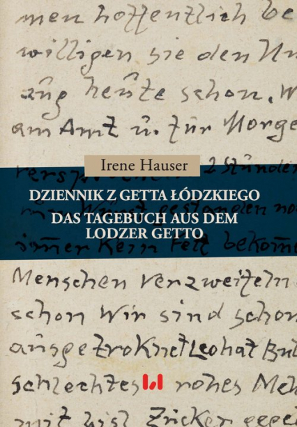 Dziennik z getta łódzkiego / Das Tagebuch aus dem Lodzer Getto - Irene Hauser | okładka
