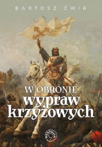 W obronie wypraw krzyżowych - Bartosz Ćwir | okładka