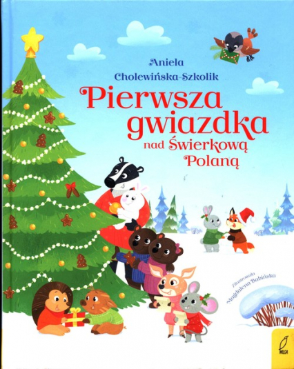 Pierwsza gwiazdka nad Świerkową Polaną - Aniela Cholewińska-Szkolik | okładka