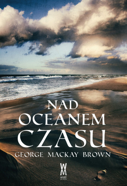 Nad oceanem czasu - Mackay Brown George | okładka