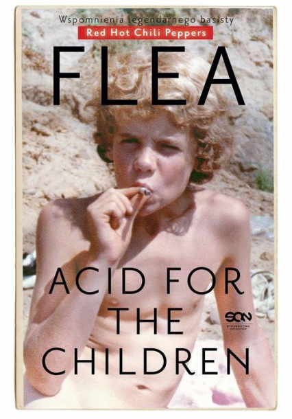 Flea Acid for the Children Wspomnienia legendarnego basisty - Michael Balzary | okładka
