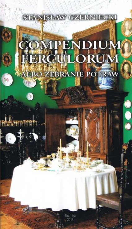 Compendium Ferculorum, albo Zebranie Potraw - Stanisław Czerniecki | okładka
