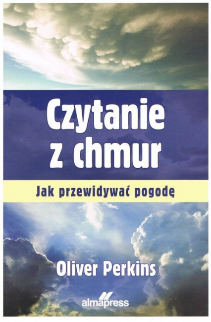 Czytanie z chmur Jak przewidywać pogodę - Perkins Oliver | okładka