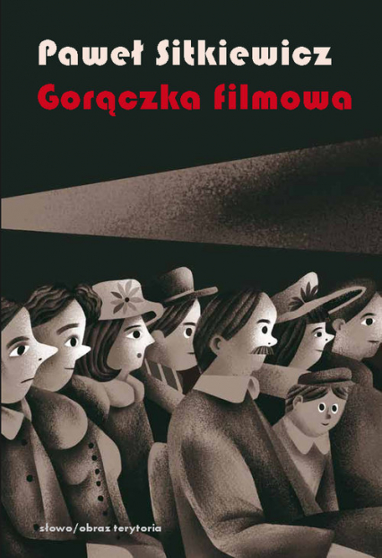 Gorączka filmowa Kinomania w międzywojennej Polsce - Paweł Sitkiewicz | okładka