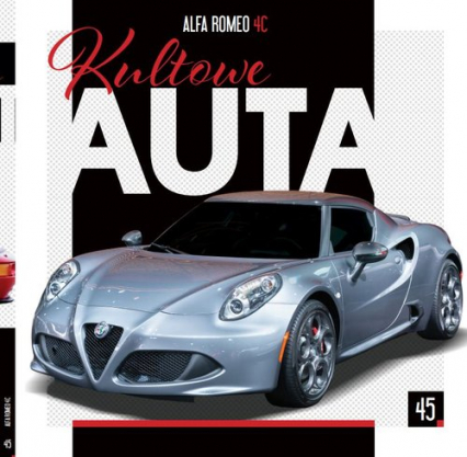 Kultowe Auta t.45 Alfa Romeo 4C   /K/ - Opracowanie Zbiorowe | okładka