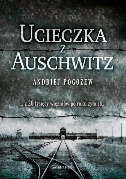 Ucieczka z Auschwitz - Andriej Pogożew | okładka