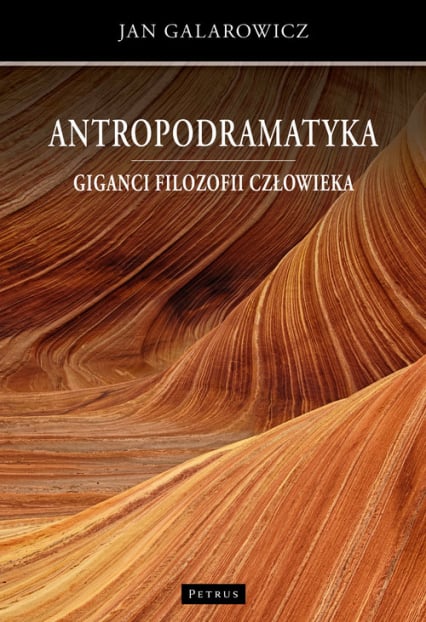 Antropodramatyka Giganci filozofii człowieka - Jan Galarowicz | okładka