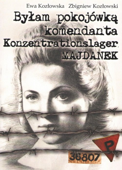 Byłam pokojówką komendanta - Zbigniew Kozłowski | okładka