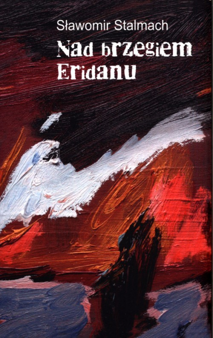 Nad brzegiem Eridanu - Sławomir Stalmach | okładka