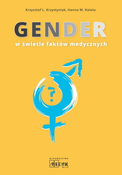 Gender w świetle faktów medycznych - Kalota Hanna, Krzystyniak Krzysztof L. | okładka
