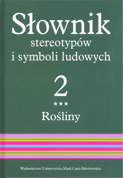 Słownik stereotypów i symboli ludowych Tom 2, z. III, Rośliny: kwiaty -  | okładka