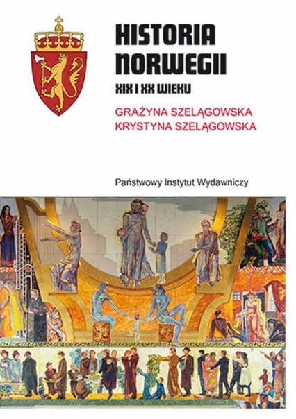 Historia Norwegii XIX i XX wieku - Grażyna Szelągowska | okładka