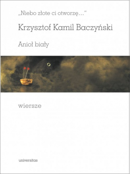 Niebo złote ci otworzę Anioł biały Wiersze - Baczyński Kamil  Krzysztof | okładka