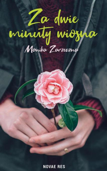 Za dwie minuty wiosna - Monika Zarzeczna | okładka