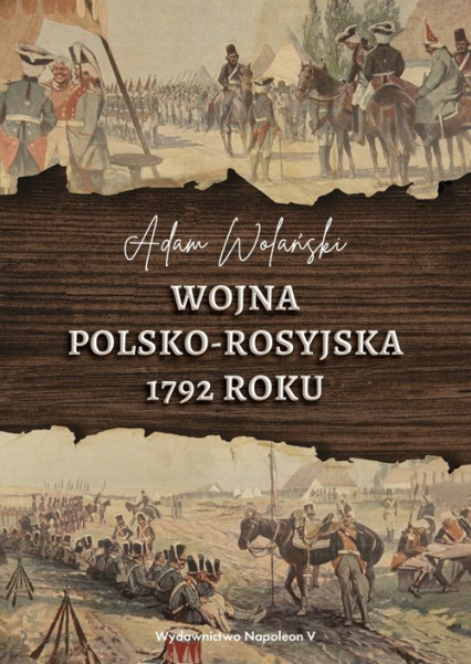 Wojna polsko-rosyjska 1792 roku - Adam Wolański | okładka