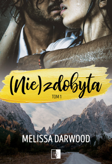 (Nie)zdobyta Tom 1 - Melissa  Darwood | okładka