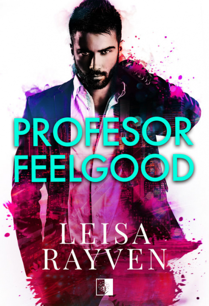 Profesor Feelgood - Leisa Rayven | okładka