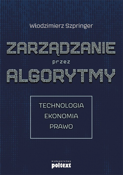 Zarządzanie przez algorytmy - Włodzimierz Szpringer | okładka