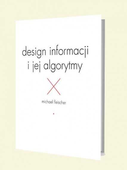 Design informacji i jej algorytmy - Fleischer Michael | okładka