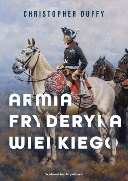 Armia Fryderyka Wielkiego - Christopher Duffy | okładka