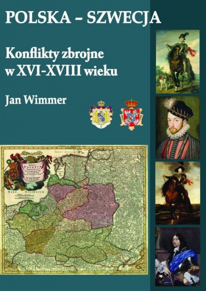 Polska-Szwecja Konflikty zbrojne w XVI-XVIII wieku - Jan Wimmer | okładka