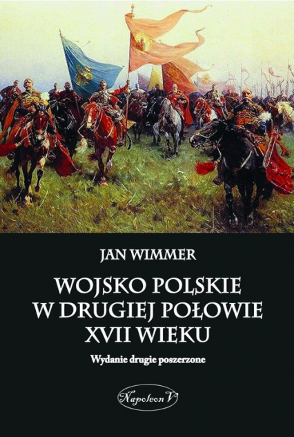 Wojsko polskie w drugiej połowie XVII wieku - Jan Wimmer | okładka