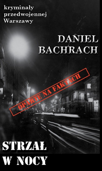 Strzał w nocy - Daniel Bachrach | okładka