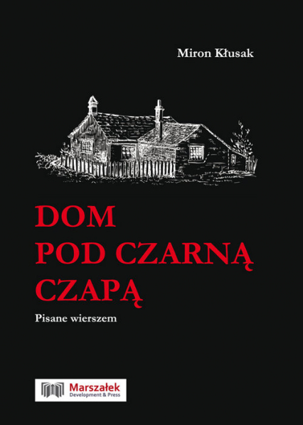 Dom pod czarną czapą - Miron Kłusak | okładka