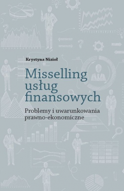 Misselling usług finansowych Problemy i uwarunkowania prawno-ekonomiczne - Krystyna Nizioł | okładka