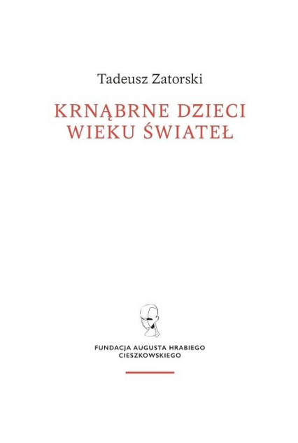 Krnąbrne dzieci wieku świateł - Tadeusz Zatorski | okładka