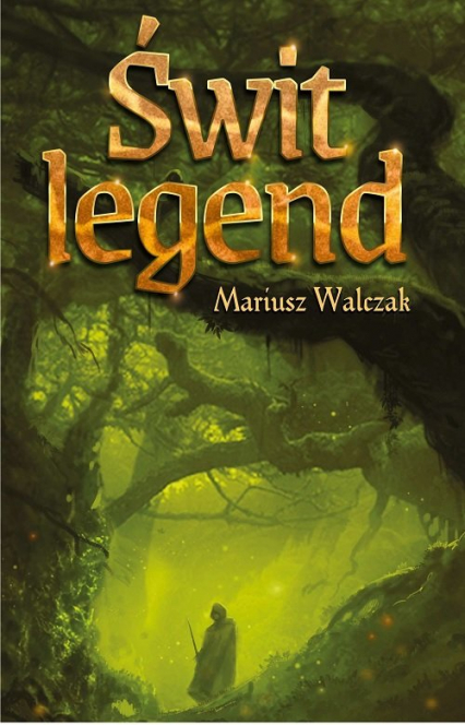 Świt legend - Mariusz Walczak | okładka