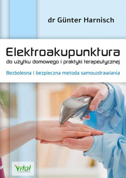 Elektroakupunktura do użytku domowego i praktyki terapeutycznej - Gunter Harnisch | okładka