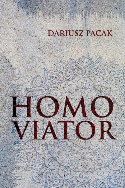 Homo Viator (czyli odsłońcie tylko Woal...) - Dariusz Pacak | okładka