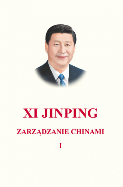 Zarządzanie Chinami Tom 1 - Xi Jinping | okładka