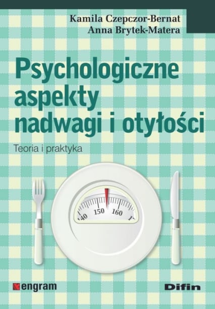 Psychologiczne aspekty nadwagi i otyłości Teoria i praktyka - Czepczor-Bernat Kamila | okładka