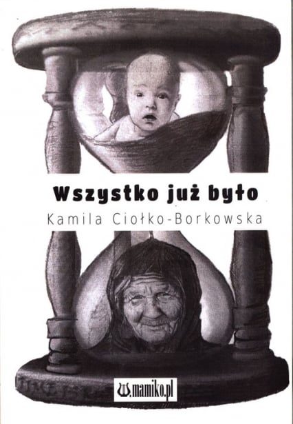 Wszystko już było - Kamila Ciołko-Borkowska | okładka