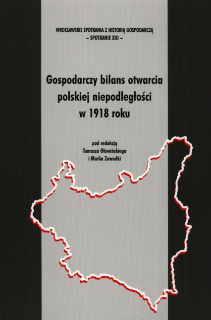 Gospodarczy bilans otwarcia polskiej niepodległości w 1918 roku -  | okładka
