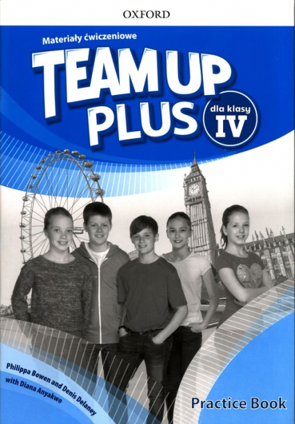 Team Up Plus 4 Materiały ćwiczeniowe + Online Practice - Anyakwo Diana, Bowen Philippa, Delaney Denis | okładka