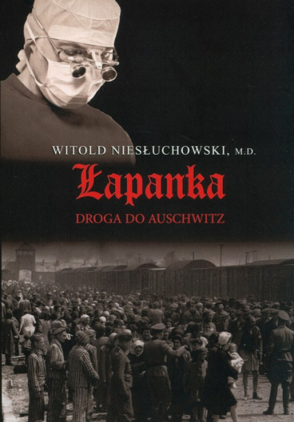 Łapanka Droga do Auschwitz - Witold Niesłuchowski | okładka
