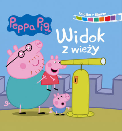 Peppa Pig Książka z filmem Widok z wieży - Opracowanie Zbiorowe | okładka