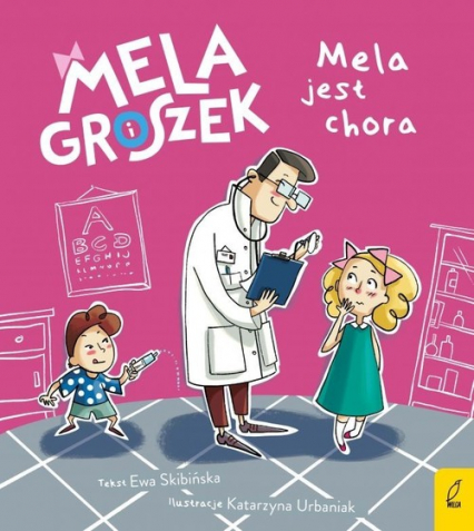 Mela i Groszek Mela jest chora - Ewa Skibińska | okładka