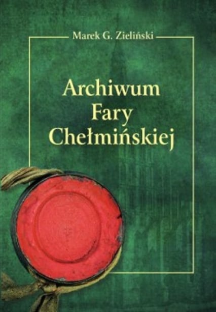 Archiwum Fary Chełmińskiej - Marek Zieliński | okładka