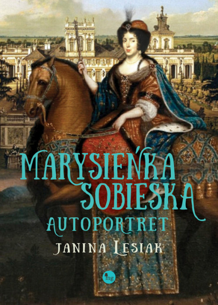 Marysieńka Sobieska Autoportret - Janina Lesiak | okładka